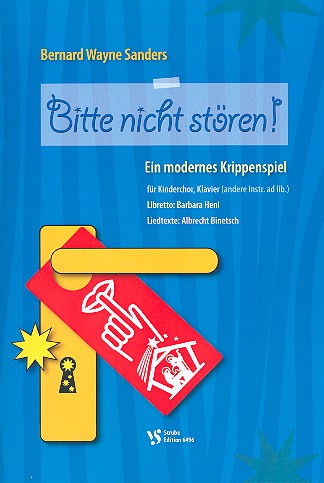 Bitte nicht stören für Kinderchor&nbsp;&nbsp;und Klavier (andere Instrumente ad lib)&nbsp;&nbsp;Partitur
