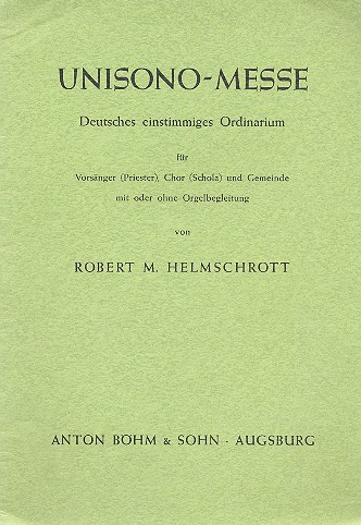 Unisono-Messe &nbsp;&nbsp;für Vorsänger, Chor (Schola) und Gemeinde (Orgel ad lib)&nbsp;&nbsp;Partitur