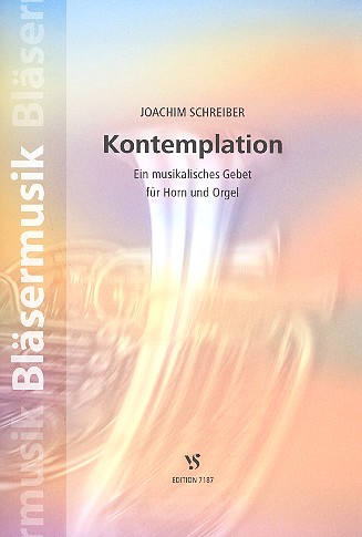 Kontemplation ein musikalisches Gebet für&nbsp;&nbsp;Horn und Orgel (2008)&nbsp;&nbsp;
