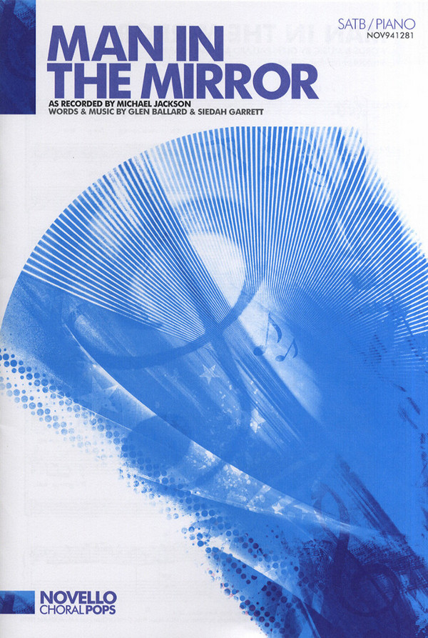 Man in the Mirror for mixed chorus&nbsp;&nbsp;(SATB) and piano&nbsp;&nbsp;score