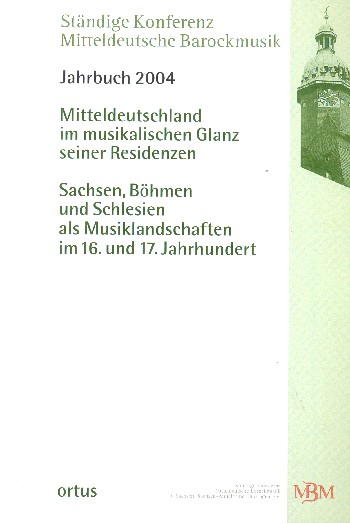 Mitteldeutschland im musikalischen Glanz seiner Residenzen&nbsp;&nbsp;Sachsen, Böhmen und Schlesien als Musiklandschaften&nbsp;&nbsp;im 16. und 17. Jahrhundert