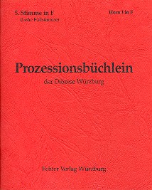 Prozessionsbüchlein der Diözese Würzburg  zum alten GL für Bläser  5. Stimme in F (Horn 1)