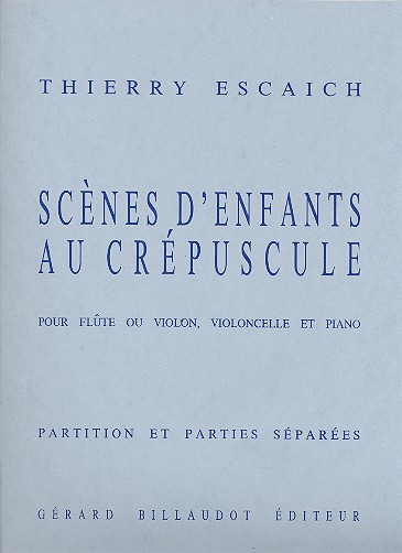 Scènes d'enfants au crépuscule pour flute ou&nbsp;&nbsp;violon, violoncelle et piano&nbsp;&nbsp;parties