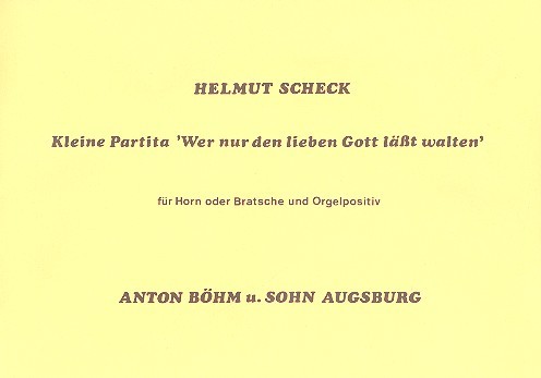 Kleine Partita über 'Wer nur den lieben Gott lässt walten'&nbsp;&nbsp;für Horn (Viola) und Orgel-Positiv&nbsp;&nbsp;