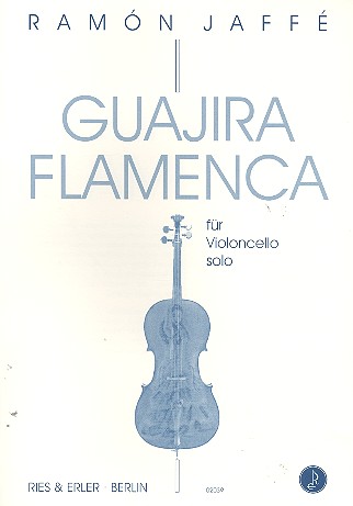 Guajira Flamenca für Violoncello&nbsp;&nbsp;&nbsp;&nbsp;