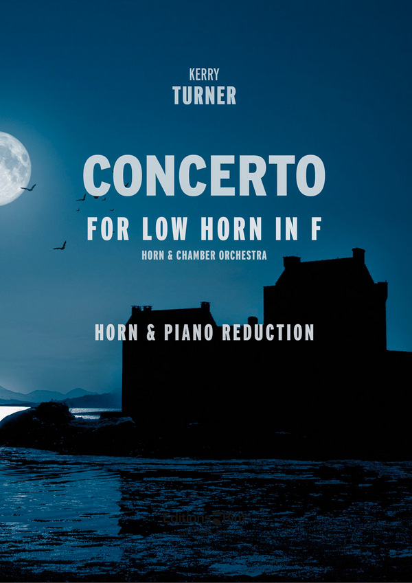 Concerto for low Horn in F and chamber orchestra&nbsp;&nbsp;for low horn in F and piano&nbsp;&nbsp;