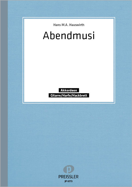 Abendmusi: für Akkordeon, Gitarre (Harfe)  und Hackbrett  Stimmen