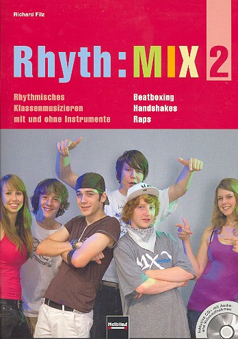 Rhyth:Mix Band 2 (+CD)&nbsp;&nbsp;Bodygrooves, Rhythmicals und Raps&nbsp;&nbsp;für rhythmisches Klassenmusizieren
