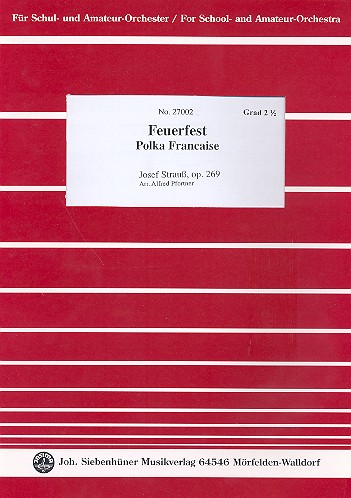 Feuerfest Polka op.269  für Orchester  Partitur und Stimmen (Streicher 4-4-2--2-3-2)