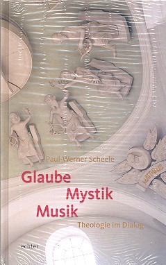 Glaube - Mystik - Musik Theologie im Dialog    