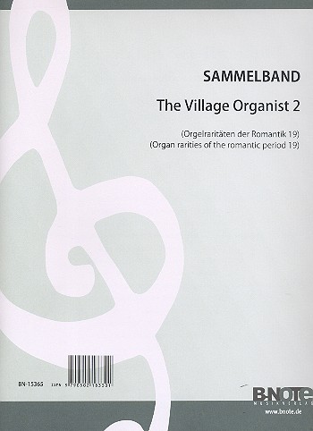 Orgelraritäten der Romantik Band 19&nbsp;&nbsp;The Village Organist Band 2&nbsp;&nbsp;