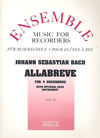 Allabreve from BWV589  for 4 recorders (SATB) with optional  bass instrument,  score and parts