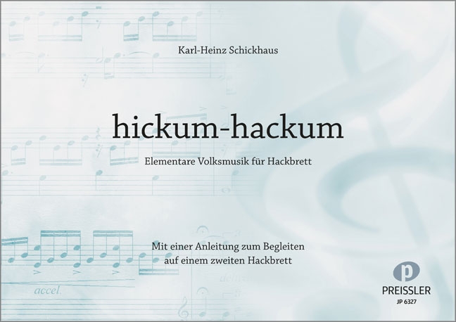 Hickum-Hackum: für 1-2 Hackbretter&nbsp;&nbsp;Spielpartitur&nbsp;&nbsp;