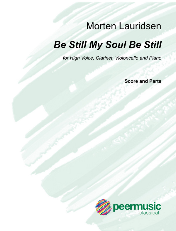 Be Still, My Soul, Be Still  for high voice, clarinet, violoncello and piano  score and parts
