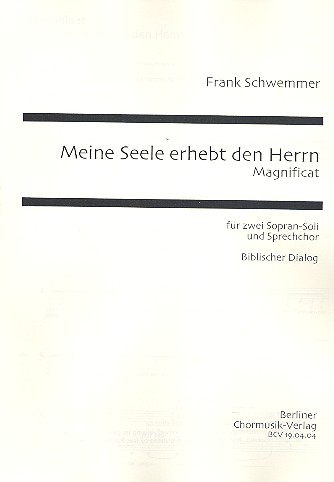 Meine Seele erhebet den Herrn&nbsp;&nbsp;für 2 Soprane und Sprechchor&nbsp;&nbsp;Partitur