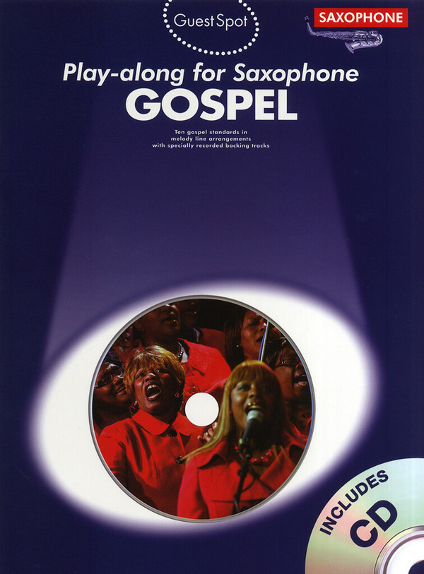 Gospel (+CD): for alto saxophone&nbsp;&nbsp;Guest Spot Playalong&nbsp;&nbsp;