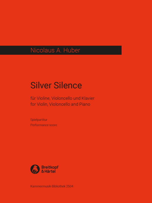 Silver Silence  für Violine, Violoncello und Klavier  Spielpartitur