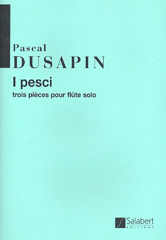 I Pesci 3 pièces pour flute solo  (1989)  