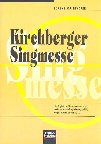 Kirchberger Singmesse für&nbsp;&nbsp;Frauenchor a cappella (Instrumente ad lib)&nbsp;&nbsp;Chorpartitur