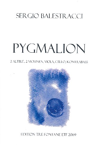 Pygmalion für 2 Altblockflöten, 2 Violinen,&nbsp;&nbsp;Violoncello und Kontrabass&nbsp;&nbsp;Partitur und Stimmen