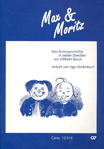 Max und Moritz&nbsp;&nbsp;für Kinderchor, Sprecher und Instrumente&nbsp;&nbsp;Partitur