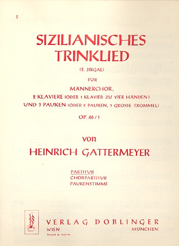 Sizilianisches Trinklied op.46,1 für Männerchor  2 Klaviere/3 Pauken/1 gr. Trommel  Partitur