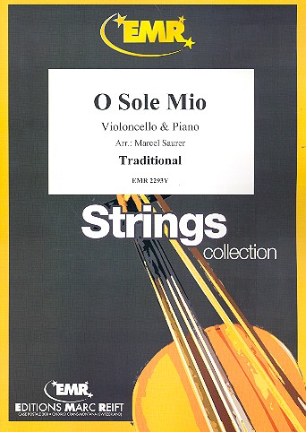 O sole mio: für Violoncello und Klavier&nbsp;&nbsp;&nbsp;&nbsp;