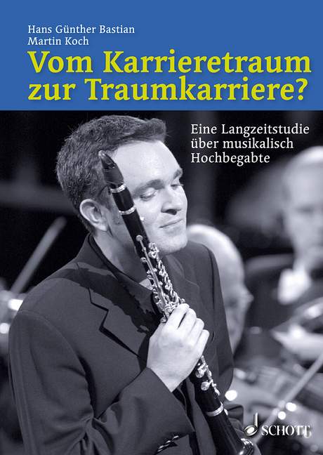 Vom Karrieretraum zur Traumkarriere?&nbsp;&nbsp;Eine Langzeitstudie über musikalisch Hochbegabte&nbsp;&nbsp;