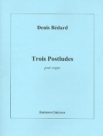 Trois Postludes&nbsp;&nbsp;pour orgue&nbsp;&nbsp;