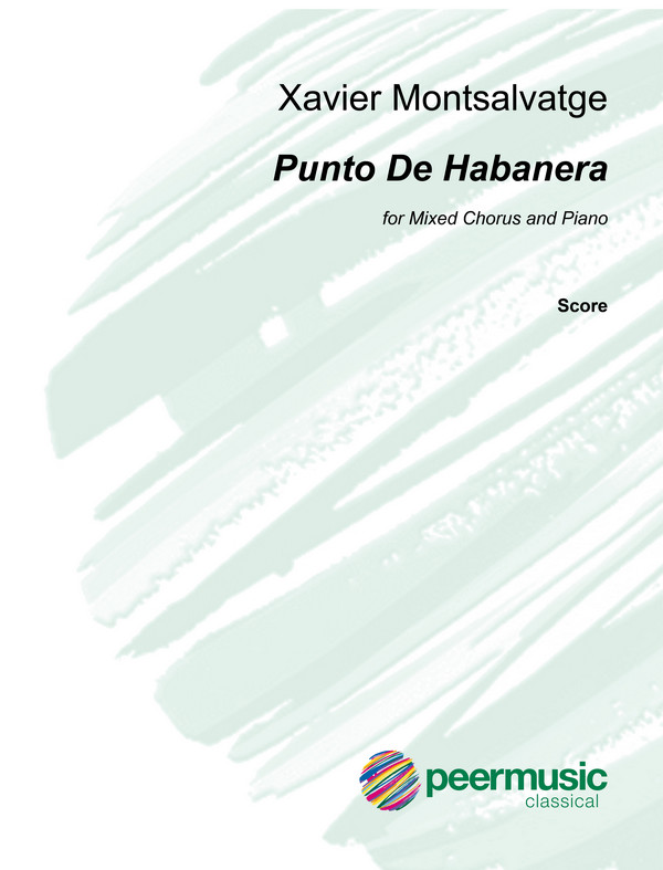 Punto de Habanera&nbsp;&nbsp;for mixed chorus and piano&nbsp;&nbsp;score (sp)