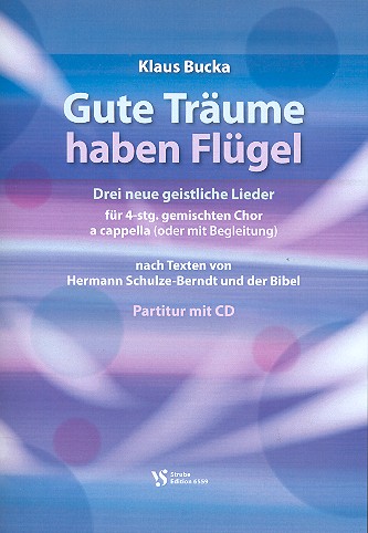 Gute Träume haben Flügel &nbsp;&nbsp;für gem Chor a cappella (Begleitung ad lib)&nbsp;&nbsp;Partitur