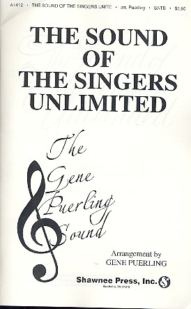The Sound of the Singers Unlimited&nbsp;&nbsp;for mixed chorus (SSAATBB) a cappella&nbsp;&nbsp;score