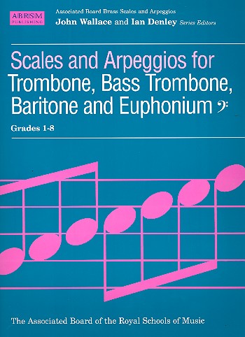 Scales and Arpeggios Grades 1-8&nbsp;&nbsp;for trombone (bass trombone/ruphonium)&nbsp;&nbsp;