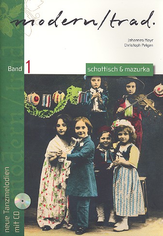Modern/Trad Band 1 - Schottisch und  Mazurka (+CD):  für Melodie-Instrumente  (mit Akkorden),  Spielpartitur