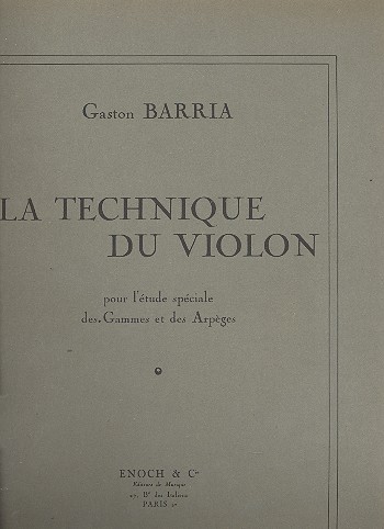 La Technique du Violon pour l'étude&nbsp;&nbsp;spéciale des Gammes et des Arpèges&nbsp;&nbsp;