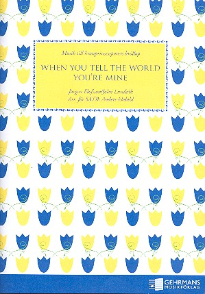 When You tell the World You're mine  for mixed chorus and piano  score