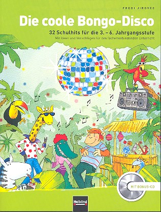 Die coole Bongo-Disco Liederbuch&nbsp;&nbsp;mit Gestaltungsvorschlägen&nbsp;&nbsp;(+Bonus-CD mit Ausschnitten)