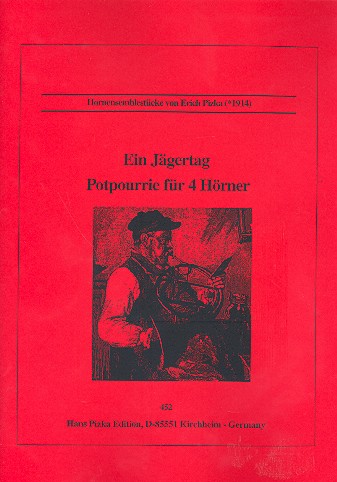 Ein Jägertag - Potpourri für 4 Hörner&nbsp;&nbsp;Partitur und Stimmen&nbsp;&nbsp;