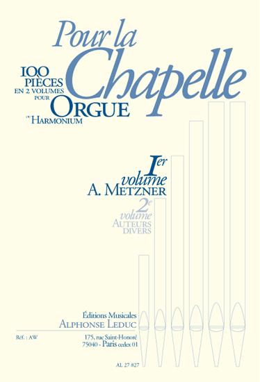 Pour la chapelle vol.1 - Metzner&nbsp;&nbsp;pour orgue (harmonium)&nbsp;&nbsp;