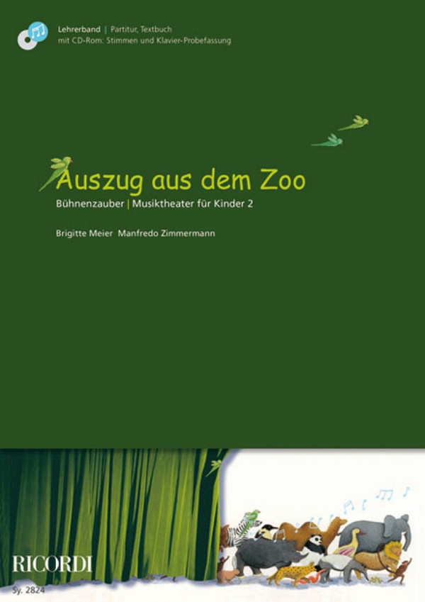 Auszug aus dem Zoo (+CD-ROM)  Lehrerband (Partitur und Textbuch)  Stimmen und Klavierfassung zum Ausdrucken)