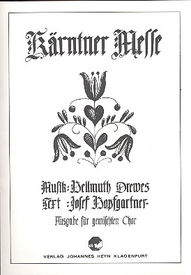 Kärntner Messe für gem Chor und  Instrumente  Chorpartitur