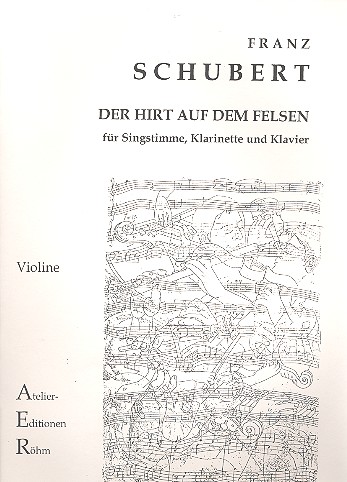 Der Hirt auf dem Felsen D965 op.posth.120  für Gesang, Klarinette (Violine) und Klavier  Violine
