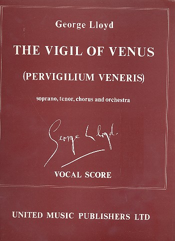 The Vigil of Venus  for soloists, mixed chorus and orchestra  vocal score