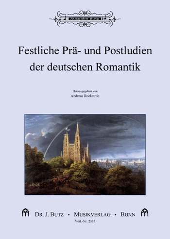Festliche Prä- und Postludien der deutschen Romantik Band 1&nbsp;&nbsp;für Orgel&nbsp;&nbsp;
