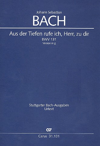 Aus der Tiefen rufe ich, Herr, zu dir&nbsp;&nbsp;Kantate Nr.131 BWV131&nbsp;&nbsp;Partitur (Version g-Moll)