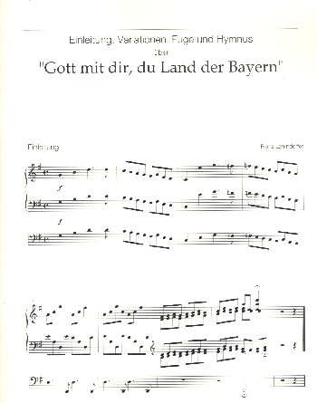 Einleitung, Variationen, Fuge und Hymnus  über Gott mit dir du Land der Bayern für Orgel  