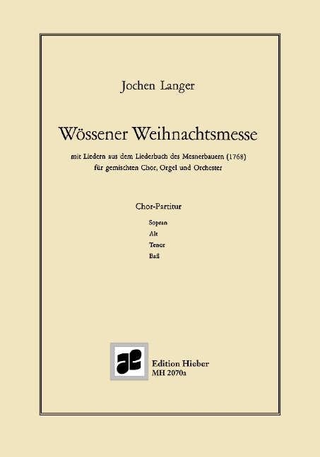 Wössener Weihnachtsmesse  für Chor, Orgel und Orchester  Chorpartitur