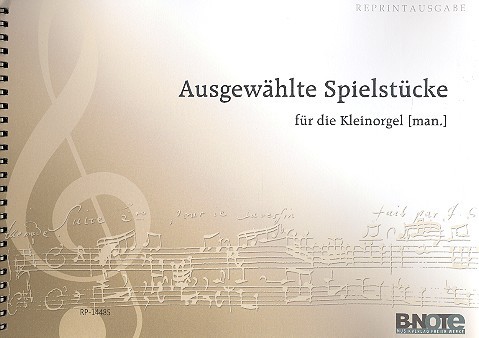 Ausgewählte Spielstücke&nbsp;&nbsp;für Orgel manualiter&nbsp;&nbsp;