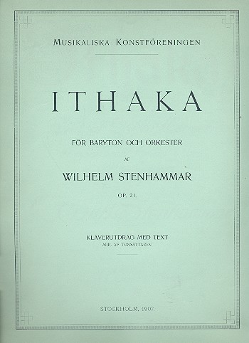 Ithaka op.21  für Bariton und Orchester  für Bariton und Klavier (schwed)  
