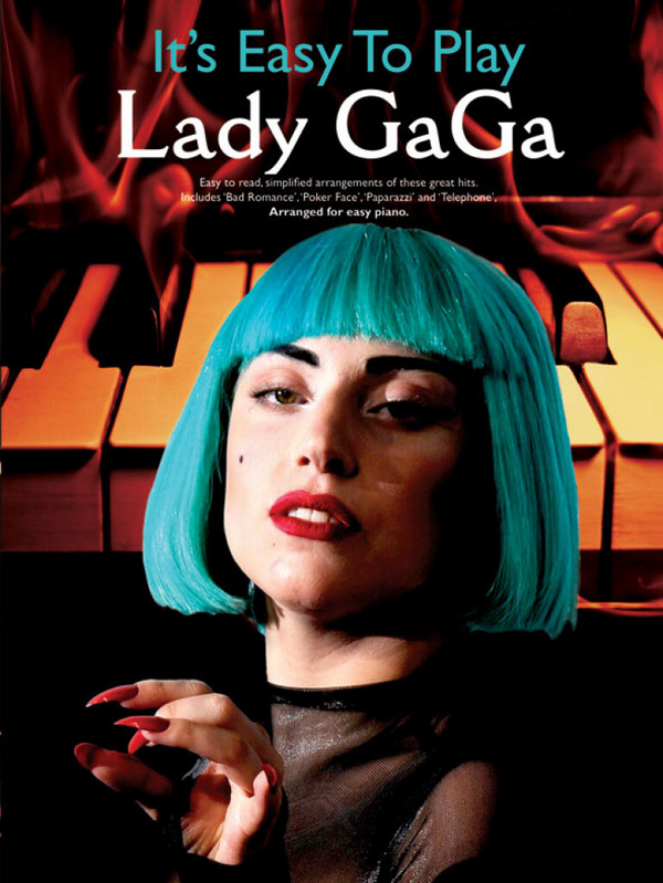 It's easy to play Lady Gaga:&nbsp;&nbsp;for easy piano (vocal/guitar)&nbsp;&nbsp;